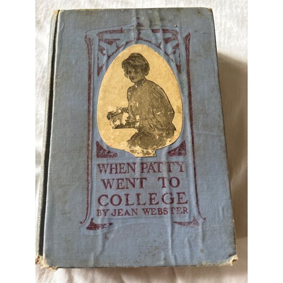 When Patty Went To College By Jean Webster 1903 First Edition Hardcover The Cent - Picture 1 of 16